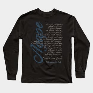 Agape - Love Never Fails - 1 Corinthians 13:4-8a Long Sleeve T-Shirt